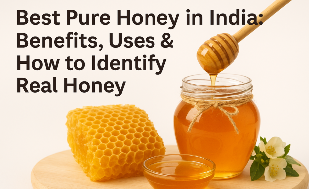 Best Pure Honey in India: Top Benefits, Uses & How to Identify Real Honey