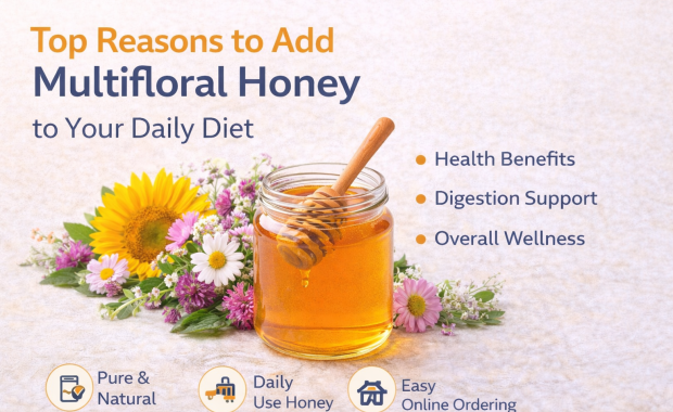 Top Reasons to Add Multifloral Honey to Your Daily Diet