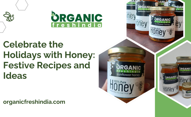 Celebrate the Holidays with Honey: Festive Recipes and Ideas